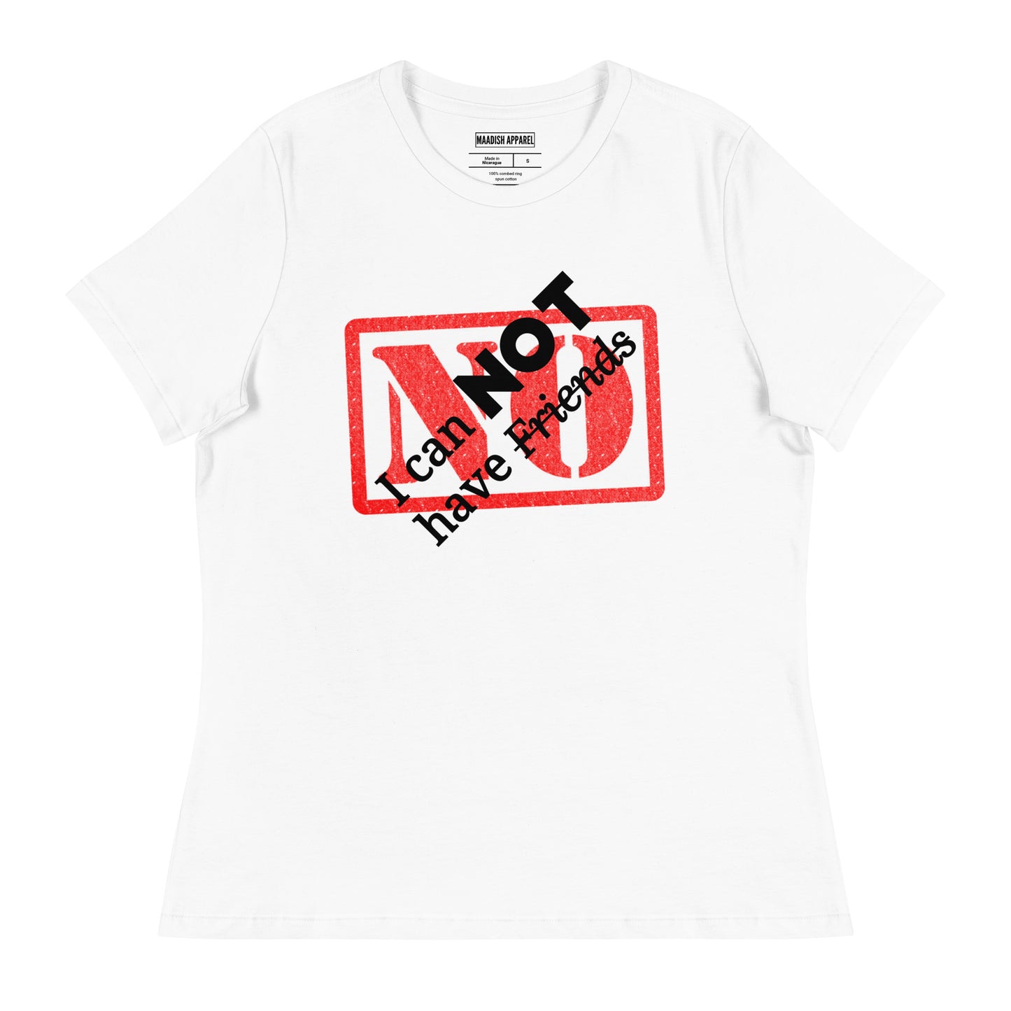 Load image into Gallery viewer, Maadish | Women&amp;#39;s No I Cannot Have Friends T-Shirt
